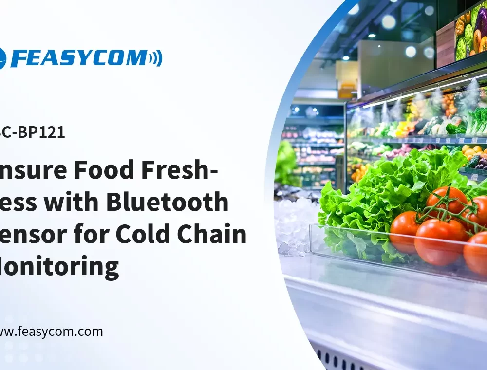 Ensure Food Freshness with Bluetooth Sensor for Cold Chain Monitoring